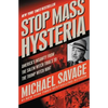 Stop Mass Hysteria: America's Insanity from the Salem Witch Trials to the Trump Witch Hunt - Paperback