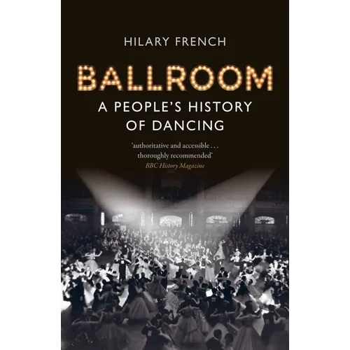Ballroom: A People's History of Dancing - Paperback
