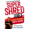 Super Shred: The Big Results Diet: 4 Weeks, 20 Pounds, Lose It Faster! - Paperback