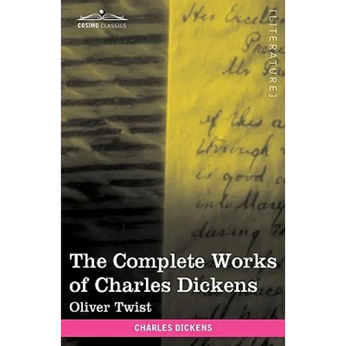 The Complete Works of Charles Dickens (in 30 Volumes, Illustrated): Oliver Twist - Hardcover