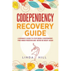 Codependency Recovery Guide: A Woman's Guide to Stop Being Codependent. Find Inner Freedom and Never Be Needy Again (Break Free and Recover from Unhea - Paperback