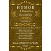 Humor - A Friend in the Library: Volume VI - A Practical Guide to the Writings of Ralph Waldo Emerson, Nathaniel Hawthorne, Henry Wadsworth Longfellow - Paperback