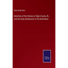 Sketches of the History of Ogle County, Ill., and the Early Settlement of the Northwest - Hardcover