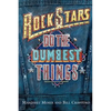 Rock Stars Do Dumbest Things - Paperback