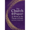 The Church@Prayer: 52 Weeks at the Throne of Grace - Paperback