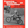 Preparing the Honda CR and XR for Competition: Includes Training Tips from Marty Smith, and and a detailed look at the CR and RC Honda Factory Race Bi - Paperback