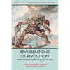 Reverberations of Revolution: Transnational Perspectives, 1770-1850 - Paperback