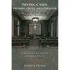 Trying Cases: Promise, Prove, Persuade: A manual for law students and young lawyers - Paperback