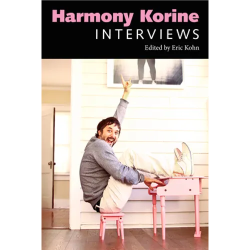 Harmony Korine: Interviews - Hardcover
