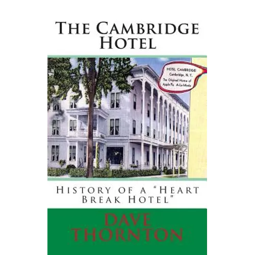 The Cambridge Hotel: History of a "Heart Break Hotel" - Paperback