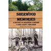 Sherwood Memories: A History of Sherwood Township, Clark County, Wisconsin - Paperback