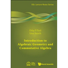 Introduction to Algebraic Geometry and Commutative Algebra - Hardcover