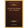 The Life And Writings Of St. Columban - Paperback