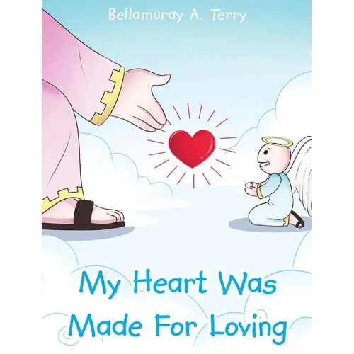 My Heart Was Made For Loving - Hardcover