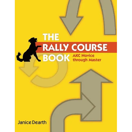 The Rally Course Book: AKC Novice Through Master - Paperback