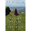 To the Waters and the Wild - Paperback