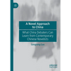 A Novel Approach to China: What China Debaters Can Learn from Contemporary Chinese Novelists - Paperback