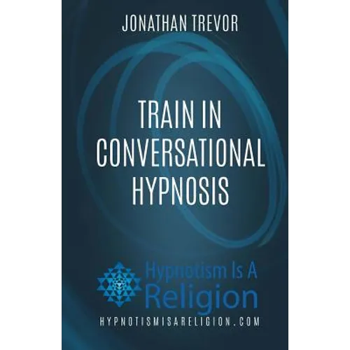 Train In Conversational Hypnosis - Paperback