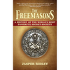 The Freemasons: A History of the World's Most Powerful Secret Society - Paperback