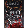Stalked by Seduction and Shadows - Hardcover