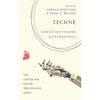 Technē: Christian Visions of Technology - Hardcover
