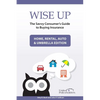 Wise Up: The Savvy Consumer's Guide to Buying Insurance: Home, Rental, Auto & Umbrella Edition - Paperback