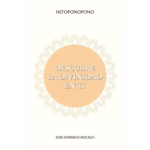 Ho'oponopono, Descubre La Divinidad En Ti - Paperback