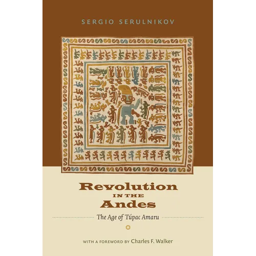 Revolution in the Andes: The Age of Túpac Amaru - Paperback