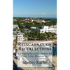 Reincarnation Recollections: Geographically Induced Past Life Memories - Paperback
