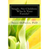 Single, No Children: Who Is Your Family? - Paperback