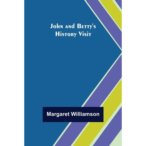 John and Betty's History Visit - Paperback