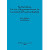 Northern Rock: The Use of Egglestone Marble for Monuments in Medieval England - Paperback