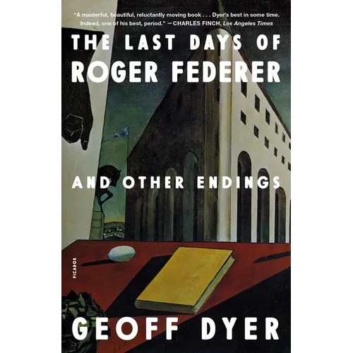 The Last Days of Roger Federer: And Other Endings - Paperback