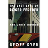 The Last Days of Roger Federer: And Other Endings - Paperback