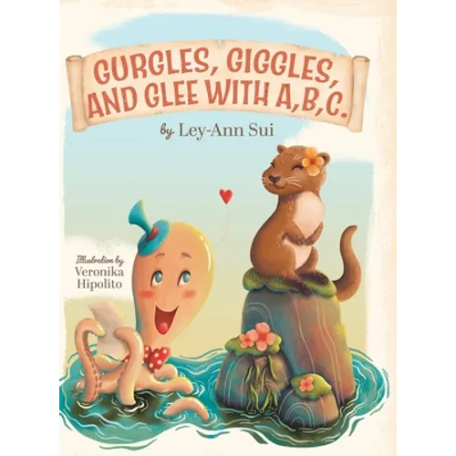 Gurgles, Giggles, and Glee with A, B, C. - Hardcover