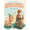 Gurgles, Giggles, and Glee with A, B, C. - Hardcover