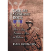 Call Me Sergeant Rock: How a Boy Becomes a Man in Vietnam - Hardcover