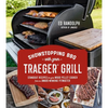 Showstopping BBQ with Your Traeger Grill: Standout Recipes for Your Wood Pellet Cooker from an Award-Winning Pitmaster - Paperback