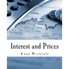 Interest and Prices (Large Print Edition): A Study of the Causes Regulating the Value of Money - Paperback