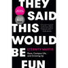 They Said This Would Be Fun: Race, Campus Life, and Growing Up - Paperback