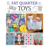 Fat Quarter: Toys: 25 Projects to Make from Short Lengths of Fabric - Paperback