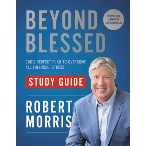 Beyond Blessed Study Guide: God's Perfect Plan to Overcome All Financial Stress - Paperback