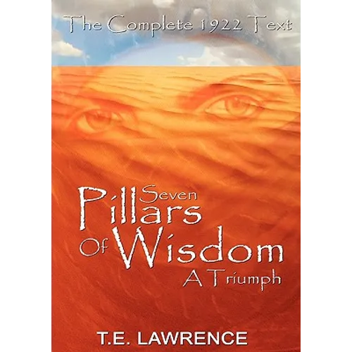 Seven Pillars of Wisdom: A Triumph - Paperback