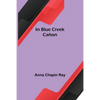 In Blue Creek Cañon - Paperback