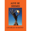 Alive Be Deemed - Hardcover