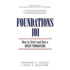 Foundations 101: How to Start and Run a Great Foundation - Paperback