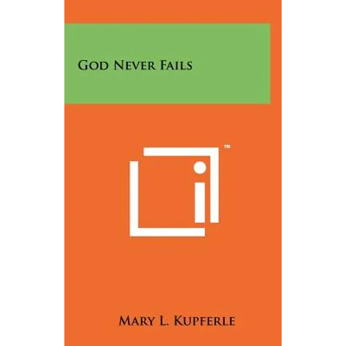 God Never Fails - Hardcover