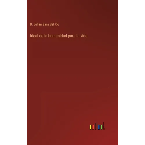 Ideal de la humanidad para la vida - Hardcover