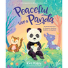 Peaceful Like a Panda: 30 Mindful Moments for Playtime, Mealtime, Bedtime-Or Anytime! - Paperback
