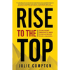 Rise To The Top: Coaching Insights and Challenges for Leaders - Paperback